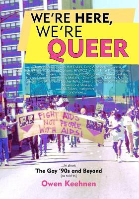 We're Here, We're Queer by Keehnen, Owen