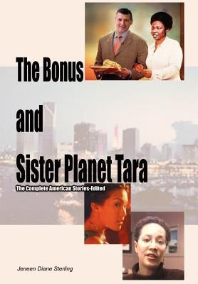 The Bonus and Sister Planet Tara: The Complete American Stories-Edited by Sterling, Jeneen Diane