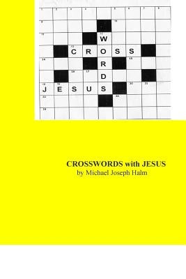 Crosswords with Jesus by Halm, Michael Joseph