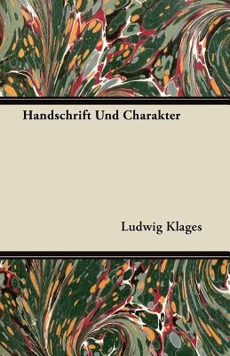 Handschrift Und Charakter by Klages, Ludwig