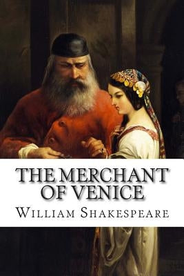 The Merchant of Venice by Shakespeare, William