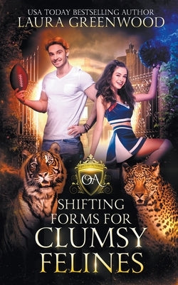 Shifting Forms For Clumsy Felines by Greenwood, Laura
