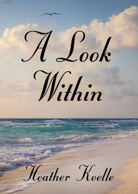 A Look Within by Koelle, Heather