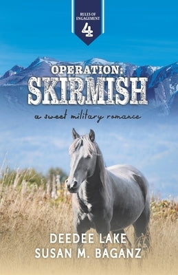 Operation: Skirmish: A Sweet Military Romance by Baganz, Susan