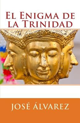 El Enigma de la Trinidad by Alvarez, Jose