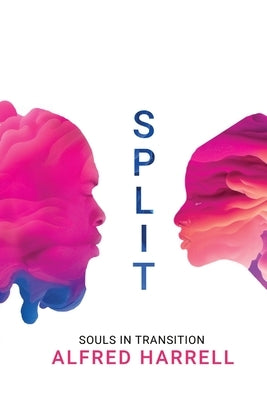 Split: Souls in Transition by Harrell, Alfred