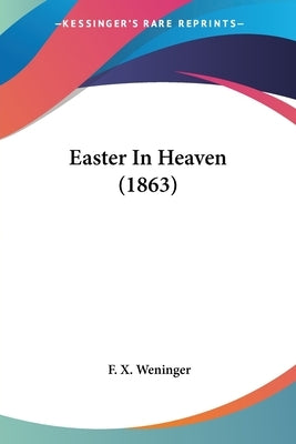 Easter In Heaven (1863) by Weninger, F. X.
