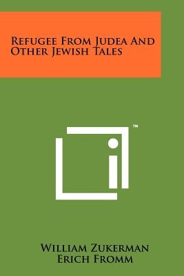 Refugee from Judea and Other Jewish Tales by Zukerman, William