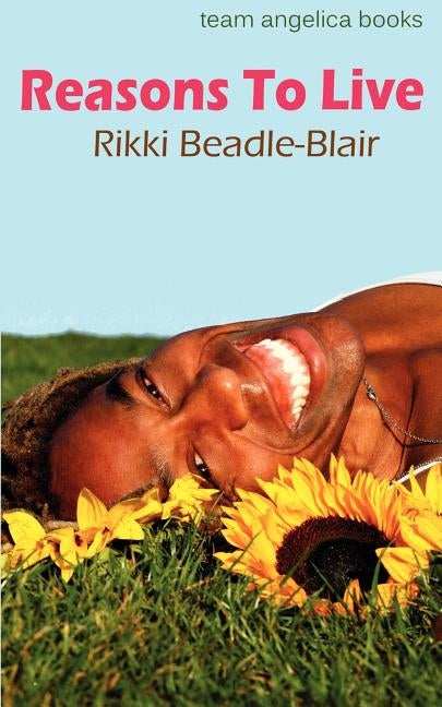 Reasons to Live by Beadle-Blair, Rikki