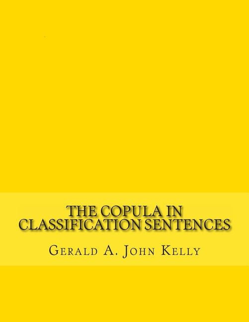 The Copula in Classification Sentences: Modern Irish Paradigms for Learners by Kelly, Gerald A. John