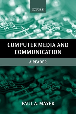 Computer Media and Communication: A Reader by Mayer, Paul