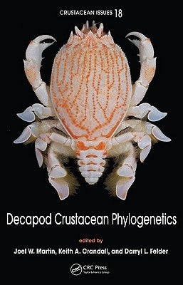 Decapod Crustacean Phylogenetics by Martin, Joel W.