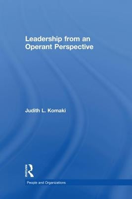 Leadership: The Operant Model of Effective Supervision by Komaki, Judith L.