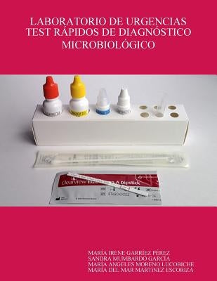 Laboratorio de Urgencias Test Rápidos de Diagnóstico Microbiológico by GarrÃ­ez PÃ©rez, MarÃ­a Irene