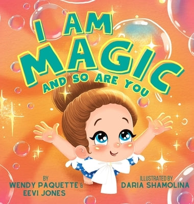 I Am Magic: And So Are You by Paquette, Wendy