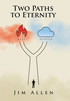 Two Paths to Eternity by Allen, Jim