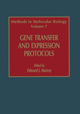 Gene Transfer and Expression Protocols by Murray, Edward J.
