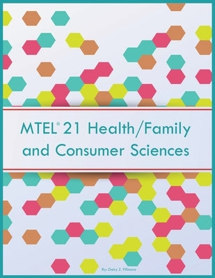 MTEL 21 Health/Family and Consumer Sciences by Fillmore, Daisy Z.