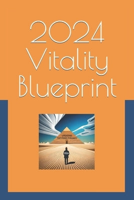 2024 Vitality Blueprint: A Holistic Guide to Energize and Thrive by Anderson Love Wins, Robert