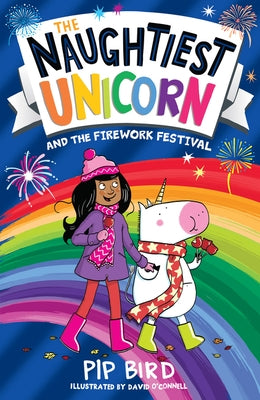 The Naughtiest Unicorn and the Firework Festival by Bird, Pip