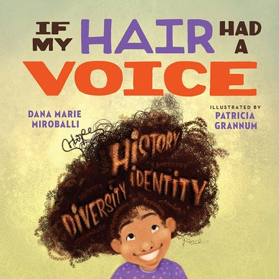 If My Hair Had a Voice by Miroballi, Dana Marie