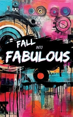 Fall Into Fabulous by Shelfer, Jana