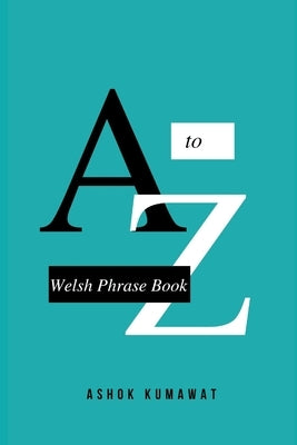 Welsh Phrase Book by Kumawat, Ashok