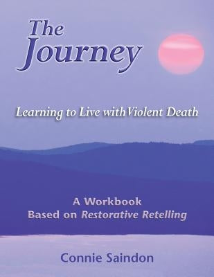 The Journey: Learning to Live with Violent Death by Edwards, Larry M.