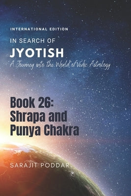 Shrapa and Punya Chakra: A Journey into the World of Vedic Astrology by Poddar, Sarajit