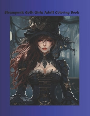 Steam Punk Goth Girl Adult Coloring Book by Hairston, Jamie