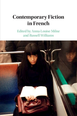 Contemporary Fiction in French by Milne, Anna-Louise