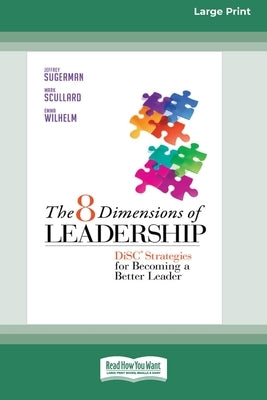 The 8 Dimensions of Leadership: Disc Strategies for Becoming a Better Leader (Large Print 16pt) by Scullard, Mark