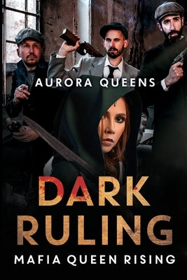 Dark Ruling: Mafia Queen Rising by Queens, Aurora