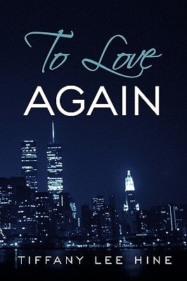 To Love Again by Hine, Tiffany Lee