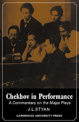 Chekhov in Performance by Styan, J. L.