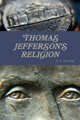 Thomas Jefferson's Religion by Hovland, N. C.