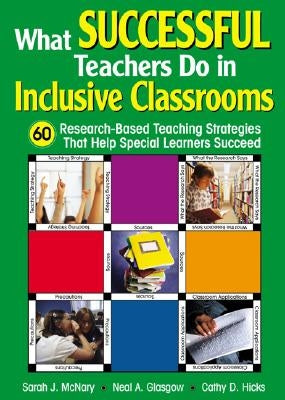 What Successful Teachers Do in Inclusive Classrooms: 60 Research-Based Teaching Strategies That Help Special Learners Succeed by McNary, Sarah J.