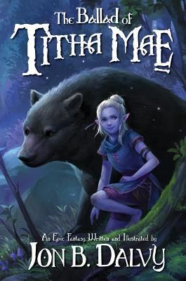 The Ballad of Titha Mae by Dalvy, Jon B.