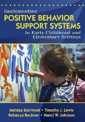 Implementing Positive Behavior Support Systems in Early Childhood and Elementary Settings: Null by Stormont, Melissa