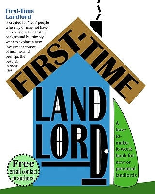 First-Time Landlord: A How-To-Make-It-Work Book for New Landlords by McManigle, Mike