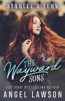 The Wayward Sons: Starlee's Turn by Lawson, Angel