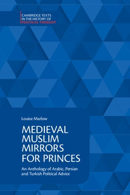 Medieval Muslim Mirrors for Princes by Marlow, Louise