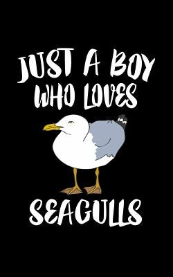 Just A Boy Who Loves Seagulls: Animal Nature Collection by Marcus, Marko