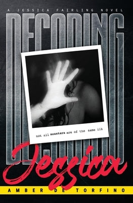 Decoding Jessica by de Torfino, Amber