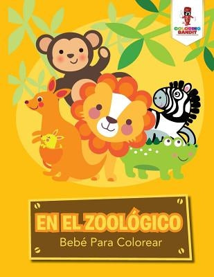 En El Zoológico: Bebé Para Colorear by Coloring Bandit