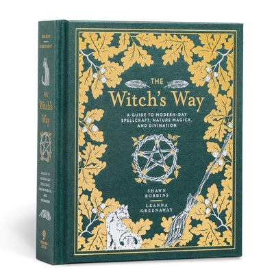 The Witch's Way: A Guide to Modern-Day Spellcraft, Nature Magick, and Divination Volume 5 by Robbins, Shawn