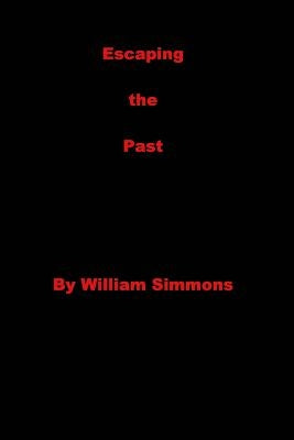 Escaping the Past by Simmons, William