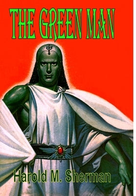 The Green Man by Sherman, Harold M.