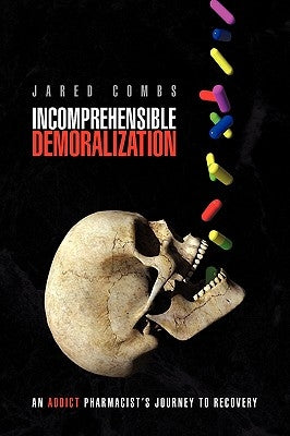 Incomprehensible Demoralization by Combs, Jared