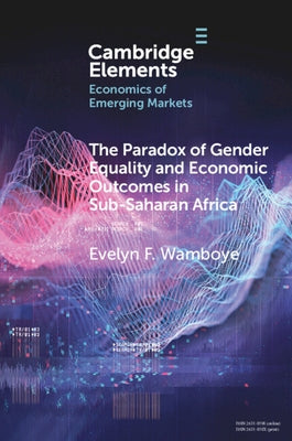 The Paradox of Gender Equality and Economic Outcomes in Sub-Saharan Africa: The Role of Land Rights by Wamboye, Evelyn F.